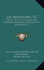 Les Avantures V2: Ou La Vie Et Les Voyages Du Nouveau Robinson Chevalier De Kilpar (1769)