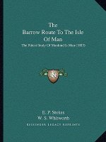 The Barrow Route To The Isle Of Man: The Fittest Study Of Mankind Is Man (1883)