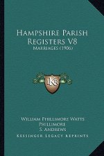 Hampshire Parish Registers V8: Marriages (1906)