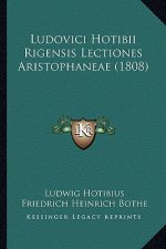 Ludovici Hotibii Rigensis Lectiones Aristophaneae (1808)