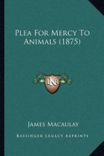 Plea For Mercy To Animals (1875)