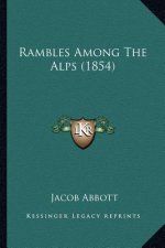 Rambles Among The Alps (1854)