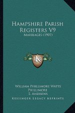 Hampshire Parish Registers V9: Marriages (1907)