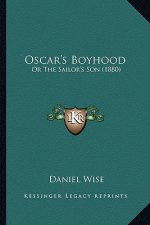 Oscar's Boyhood: Or The Sailor's Son (1880)