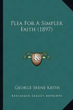 Plea For A Simpler Faith (1897)