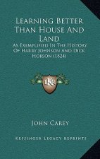 Learning Better Than House And Land: As Exemplified In The History Of Harry Johnson And Dick Hobson (1824)