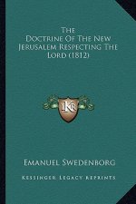 The Doctrine Of The New Jerusalem Respecting The Lord (1812)