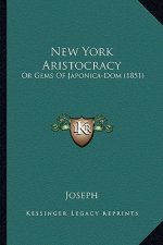 New York Aristocracy: Or Gems of Japonica-Dom (1851)