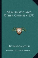 Numismatic And Other Crumbs (1857)