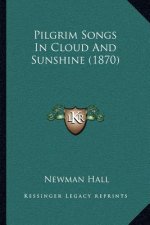 Pilgrim Songs In Cloud And Sunshine (1870)