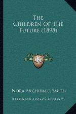 The Children Of The Future (1898)