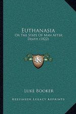 Euthanasia: Or The State Of Man After Death (1822)