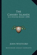 The Canary Islands: As A Winter Resort (1890)
