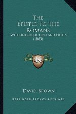 The Epistle To The Romans: With Introduction And Notes (1883)