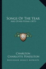 Songs Of The Year: And Other Poems (1875)