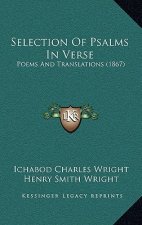 Selection Of Psalms In Verse: Poems And Translations (1867)
