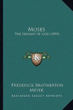 Moses: The Servant Of God (1893)