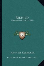 Rikhild: Dramatisk Dikt (1905)