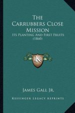 The Carrubbers Close Mission: Its Planting And First Fruits (1860)