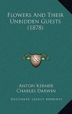 Flowers And Their Unbidden Guests (1878)