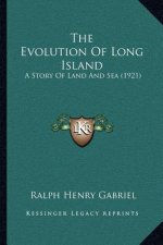 The Evolution Of Long Island: A Story Of Land And Sea (1921)