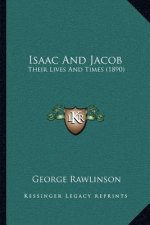 Isaac And Jacob: Their Lives And Times (1890)