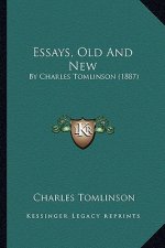 Essays, Old And New: By Charles Tomlinson (1887)