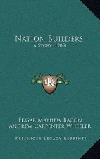 Nation Builders: A Story (1905)