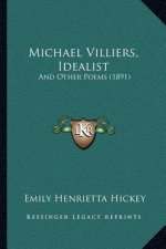 Michael Villiers, Idealist: And Other Poems (1891)