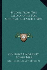 Studies From The Laboratories For Surgical Research (1907)