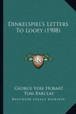 Dinkelspiel's Letters To Looey (1908)