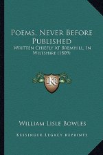 Poems, Never Before Published: Written Chiefly At Bremhill, In Wiltshire (1809)