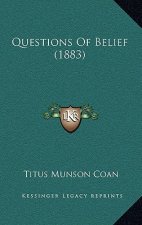 Questions Of Belief (1883)