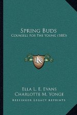 Spring Buds: Counsels For The Young (1883)