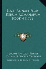 Lucii Annaei Flori Rerum Romanarum Book 4 (1722)