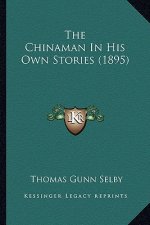The Chinaman In His Own Stories (1895)