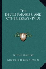 The Devils Parables, And Other Essays (1910)