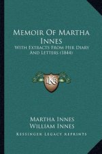 Memoir Of Martha Innes: With Extracts From Her Diary And Letters (1844)