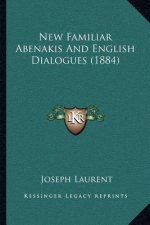 New Familiar Abenakis And English Dialogues (1884)