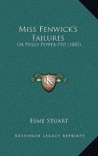 Miss Fenwick's Failures: Or Peggy Pepper-Pot (1885)
