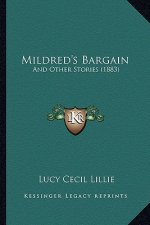 Mildred's Bargain: And Other Stories (1883)