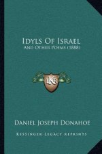 Idyls Of Israel: And Other Poems (1888)