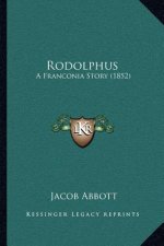 Rodolphus: A Franconia Story (1852)