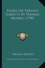 Essays On Various Subjects By Thomas Monro (1790)