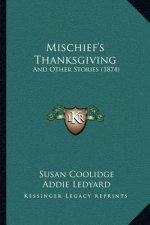 Mischief's Thanksgiving: And Other Stories (1874)