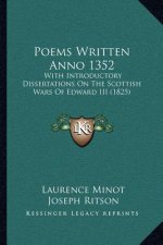 Poems Written Anno 1352: With Introductory Dissertations On The Scottish Wars Of Edward III (1825)