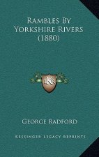 Rambles By Yorkshire Rivers (1880)