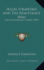 Hilda Strafford And The Remittance Man: Two Californian Stories (1897)