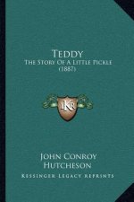 Teddy: The Story Of A Little Pickle (1887)