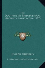 The Doctrine Of Philosophical Necessity Illustrated (1777)